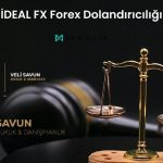 ideal fx forex dolandiriciligi | Savun Hukuk Danışmanlık