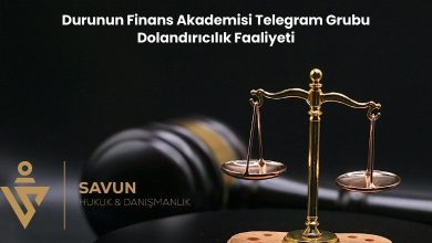 Durunun Finans Akademisi Telegram Grubu Dolandiricilik Faaliyeti | Savun Hukuk Danışmanlık