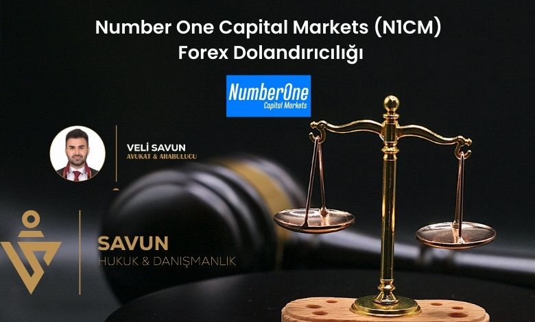 Number One Capital Markets N1CM Forex Dolandiriciligi | Savun Hukuk Danışmanlık