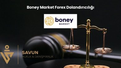 Boney Market Forex Dolandiriciligi | Savun Hukuk Danışmanlık