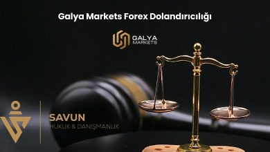 Galya Markets Forex Dolandiriciligi | Savun Hukuk Danışmanlık
