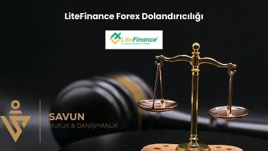 LiteFinance Forex Dolandiriciligi | Savun Hukuk Danışmanlık