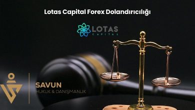 Lotas Capital Forex Dolandiriciligi | Savun Hukuk Danışmanlık