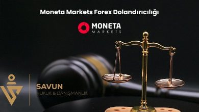 Moneta Markets Forex Dolandiriciligi | Savun Hukuk Danışmanlık