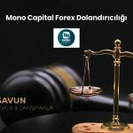 Mono Capital Forex Dolandiriciligi | Savun Hukuk Danışmanlık