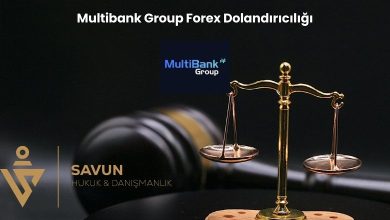 Multibank Group Forex Dolandiriciligi | Savun Hukuk Danışmanlık