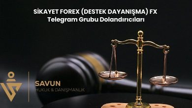 SIKAYET FOREX DESTEK DAYANISMA FX Telegram Grubu Dolandiricilari | Savun Hukuk Danışmanlık