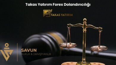 Takas Yatirim Forex Dolandiriciligi | Savun Hukuk Danışmanlık