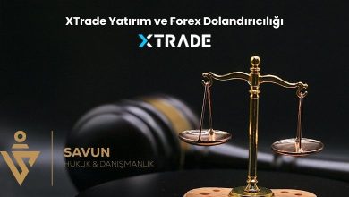 XTrade Yatirim ve Forex Dolandiriciligi | Savun Hukuk Danışmanlık