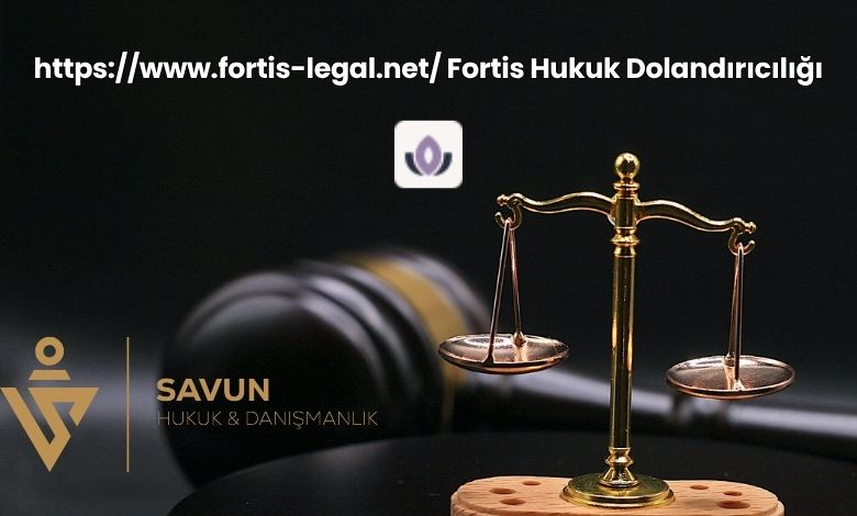 https://www.fortis-legal.net/ Fortis Hukuk Dolandırıcılığı 1 httpswww.fortis legal.net Fortis Hukuk Dolandiriciligi | Savun Hukuk Danışmanlık