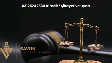 03125242534 Kimdir Sikayet ve Uyari | Savun Hukuk Danışmanlık