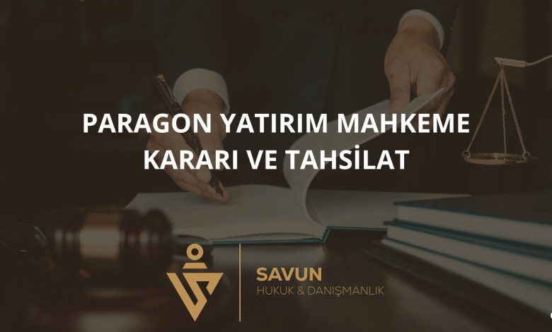 Paragon Yatırım Mahkeme Kararı ve Tahsilat 1 Blog Afis 62 | Savun Hukuk Danışmanlık