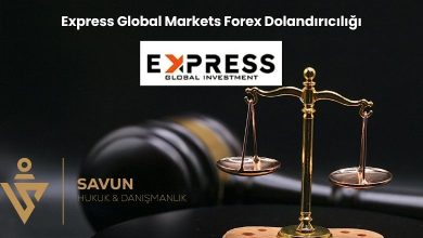 Express Global Markets Forex Dolandiriciligi | Savun Hukuk Danışmanlık