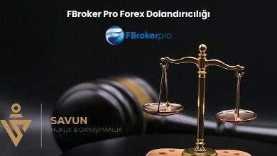 FBroker Pro Forex Dolandiriciligi | Savun Hukuk Danışmanlık