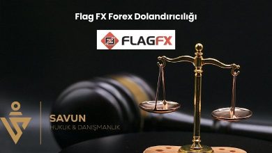 Flag FX Forex Dolandiriciligi | Savun Hukuk Danışmanlık