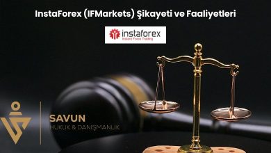 InstaForex IFMarkets Sikayeti ve Faaliyetleri | Savun Hukuk Danışmanlık