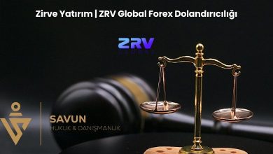 Zirve Yatirim ZRV Global Forex Dolandiriciligi | Savun Hukuk Danışmanlık