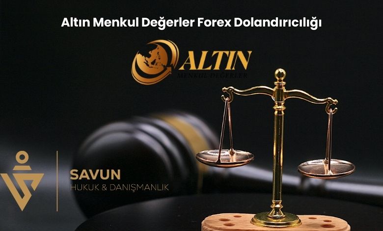 Altin Menkul Degerler Forex Dolandiriciligi | Savun Hukuk Danışmanlık