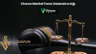 Vinova Market Forex Dolandiriciligi | Savun Hukuk Danışmanlık