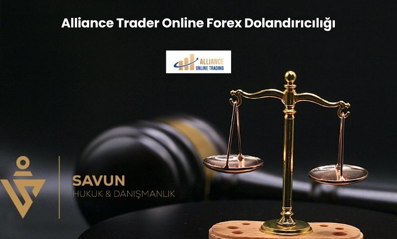 Alliance Trader Online Forex Dolandiriciligi | Savun Hukuk Danışmanlık