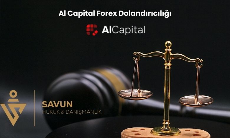 Al Capital Forex Dolandiriciligi | Savun Hukuk Danışmanlık