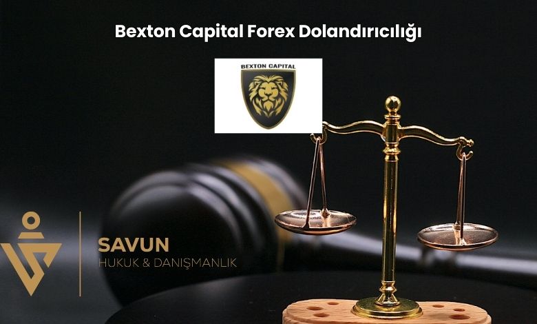 Bexton Capital Forex Dolandiriciligi | Savun Hukuk Danışmanlık
