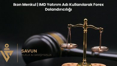 Ikon Menkul IMD Yatirim Adi Kullanilarak Forex Dolandiriciligi | Savun Hukuk Danışmanlık