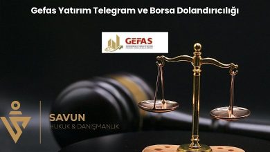 Gefas Yatirim Telegram ve Borsa Dolandiriciligi | Savun Hukuk Danışmanlık