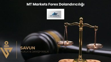 MT Markets Forex Dolandiriciligi | Savun Hukuk Danışmanlık