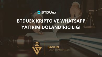 BTDUex Kripto ve Whatsapp Yatirim Dolandiriciligi | Savun Hukuk Danışmanlık