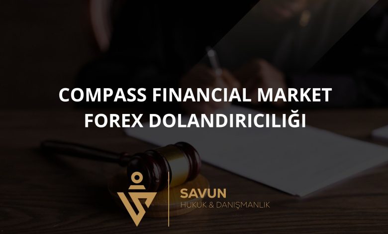 Compass Financial Market Forex Dolandırıcılığı 1 Blog Afis 812 | Savun Hukuk Danışmanlık