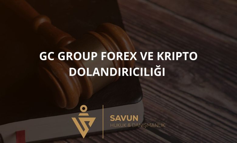 Gc Group Forex ve Kripto Dolandırıcılığı 1 Blog Afisi 118 | Savun Hukuk Danışmanlık