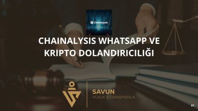 Chainalysis Whatsapp ve Kripto Dolandırıcılığı 4 Chainalysis Whatsapp ve Kripto Dolandiriciligi | Savun Hukuk Danışmanlık