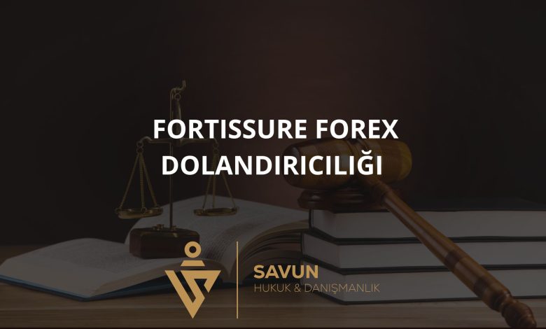 Fortissure Forex Dolandırıcılığı 1 Blog Afis 1117 | Savun Hukuk Danışmanlık