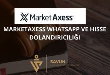 MarketAxess Whatsapp ve Hisse Dolandiriciligi | Savun Hukuk Danışmanlık