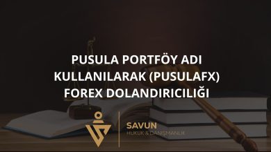 Pusula Portfoy Adi Kullanilarak PusulaFX Forex Dolandiriciligi | Savun Hukuk Danışmanlık