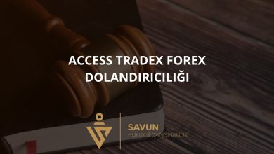 access tradex forex dolandiriciligi | Savun Hukuk Danışmanlık