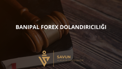 banipal forex dolandiriciligi | Savun Hukuk Danışmanlık