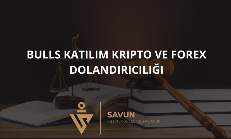 Bulls Katılım Kripto ve Forex Dolandırıcılığı