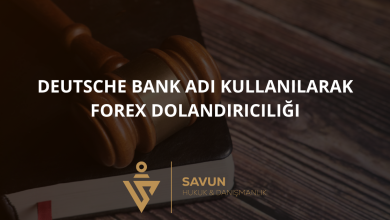 deutsche bank adi kullanilarak forex dolandiriciligi | Savun Hukuk Danışmanlık