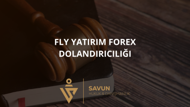 fly yatirim forex dolandiriciligi | Savun Hukuk Danışmanlık
