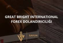 great bright international forex dolandiriciligi | Savun Hukuk Danışmanlık