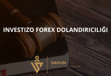 investizo forex dolandiriciligi | Savun Hukuk Danışmanlık