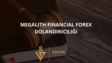megalith financial adi kullanilarak forex dolandiriciligi | Savun Hukuk Danışmanlık