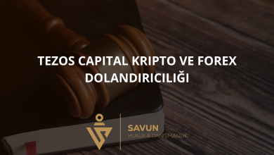 tezos capital kripto ve forex dolandiriciligi | Savun Hukuk Danışmanlık