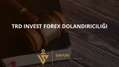 trd invest forex dolandiriciligi | Savun Hukuk Danışmanlık