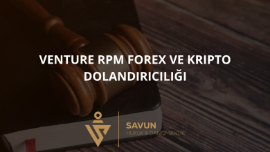 venture rpm forex ve kripto dolandiriciligi | Savun Hukuk Danışmanlık