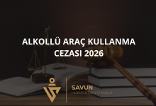 alkollu arac kullanma cezasi 2026 banner | Savun Hukuk Danışmanlık