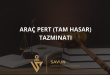 arac pert tam hasar tazminati | Savun Hukuk Danışmanlık