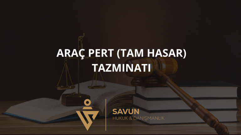 Araç Pert (Tam Hasar) Tazminatı
